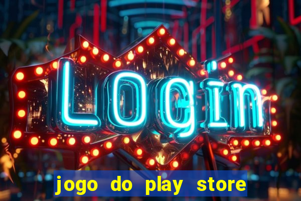 jogo do play store que ganha dinheiro de verdade